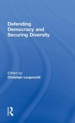 Kniha Defending Democracy and Securing Diversity Christian Leuprecht