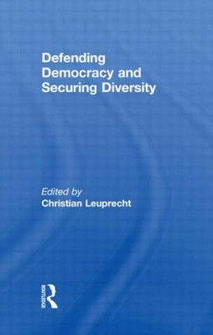 Kniha Defending Democracy and Securing Diversity Christian Leuprecht