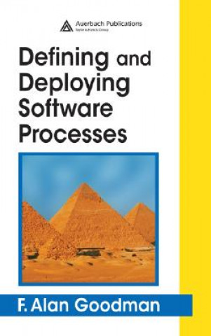Knjiga Defining and Deploying Software Processes Goodman F Alan
