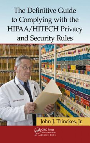 Książka Definitive Guide to Complying with the HIPAA/HITECH Privacy and Security Rules Trinckes
