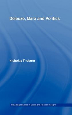 Carte Deleuze, Marx and Politics Nicholas Thoburn