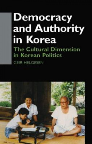 Kniha Democracy and Authority in Korea Geir Helgesen