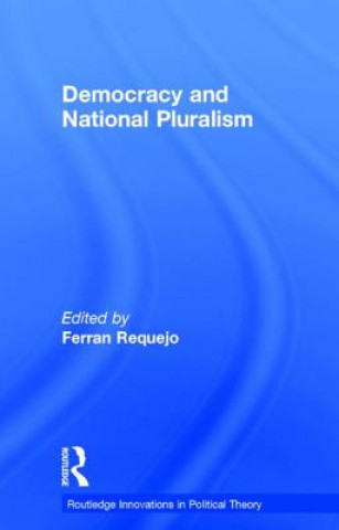 Kniha Democracy and National Pluralism Ferran Requejo