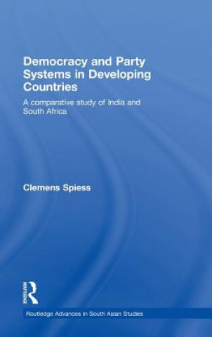 Könyv Democracy and Party Systems in Developing Countries Clemens Spiess
