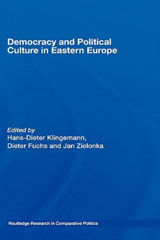 Könyv Democracy and Political Culture in Eastern Europe 