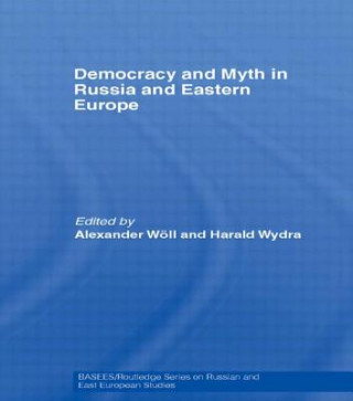 Kniha Democracy and Myth in Russia and Eastern Europe 