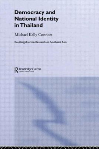 Kniha Democracy and National Identity in Thailand Michael Kelly Connors