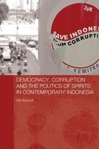 Βιβλίο Democracy, Corruption and the Politics of Spirits in Contemporary Indonesia Nils Bubandt