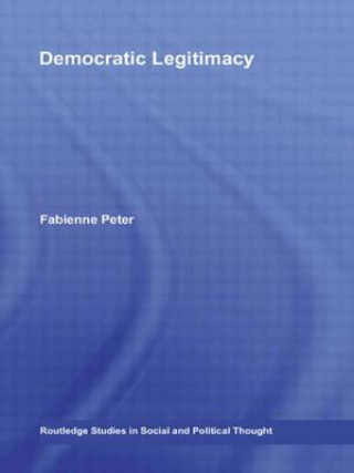 Knjiga Democratic Legitimacy Fabienne Peter