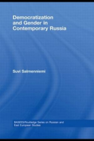 Könyv Democratization and Gender in Contemporary Russia Suvi Salmenniemi