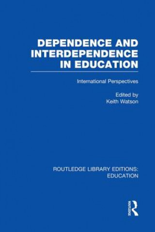 Βιβλίο Dependence and Interdependence in Education Keith Watson