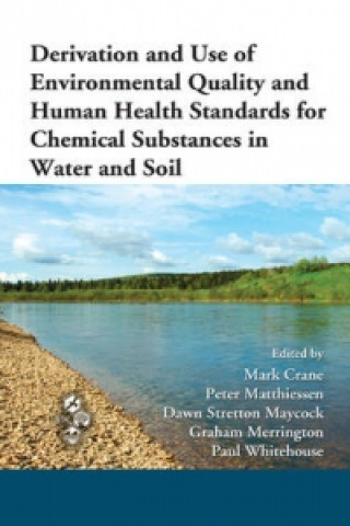 Книга Derivation and Use of Environmental Quality and Human Health Standards for Chemical Substances in Water and Soil 