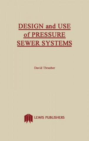 Kniha Design and Use of Pressure Sewer Systems David Thrasher
