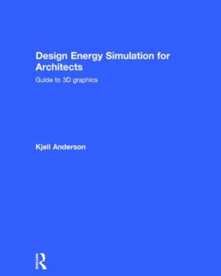 Könyv Design Energy Simulation for Architects Kjell Anderson