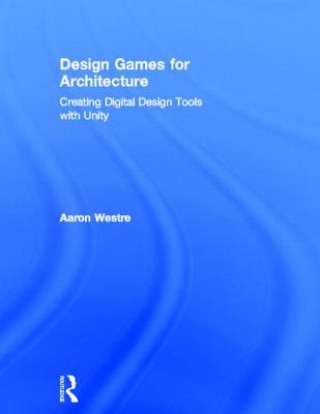 Libro Design Games for Architecture Aaron Westre