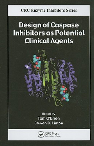 Könyv Design of Caspase Inhibitors as Potential Clinical Agents Tom O'Brien