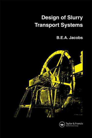 Kniha Design of Slurry Transport Systems B.E.A. Jacobs