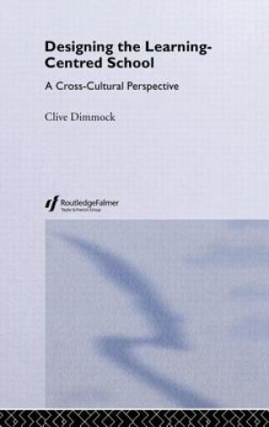 Libro Designing the Learning-centred School C. A. J. Dimmock