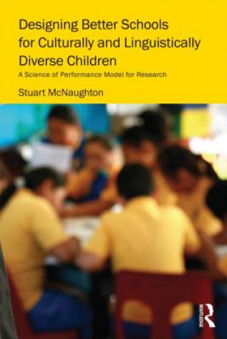 Книга Designing Better Schools for Culturally and Linguistically Diverse Children Stuart McNaughton