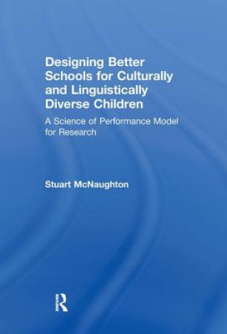 Книга Designing Better Schools for Culturally and Linguistically Diverse Children Stuart McNaughton