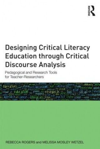 Könyv Designing Critical Literacy Education through Critical Discourse Analysis Melissa Mosley Wetzel