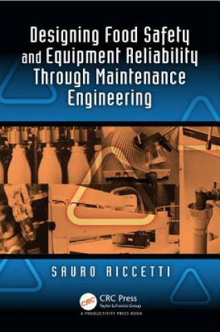 Kniha Designing Food Safety and Equipment Reliability Through Maintenance Engineering Sauro Riccetti