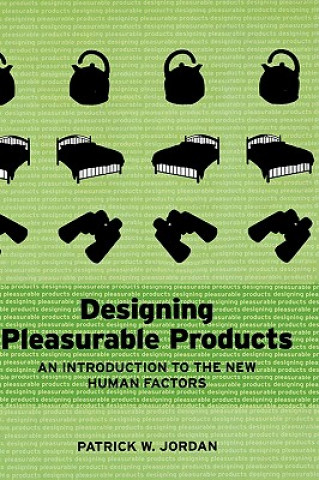 Kniha Designing Pleasurable Products Patrick W. Jordan
