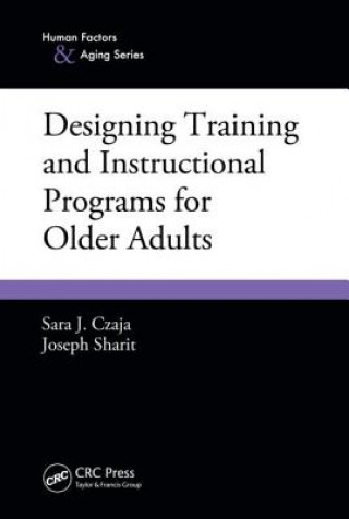 Kniha Designing Training and Instructional Programs for Older Adults Joseph Sharit