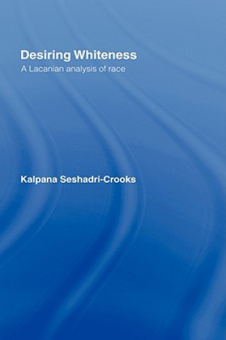 Book Desiring Whiteness Kalpana Seshadri-Crooks