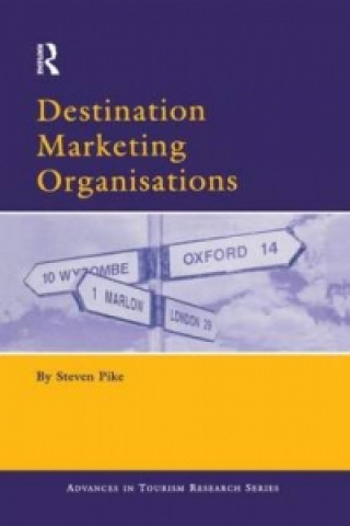 Kniha Destination Marketing Organisations Steven Pike