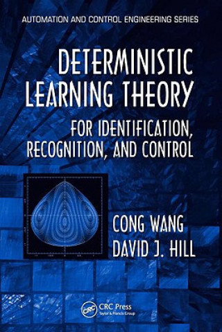 Kniha Deterministic Learning Theory for Identification, Recognition, and Control David J. Hill