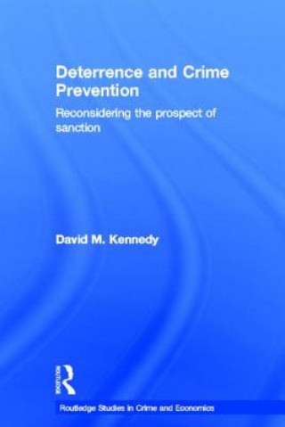 Kniha Deterrence and Crime Prevention David Kennedy