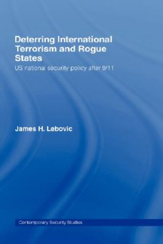 Könyv Deterring International Terrorism and Rogue States James Lebovic
