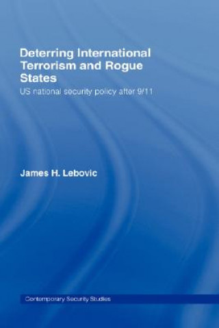 Kniha Deterring International Terrorism and Rogue States James Lebovic