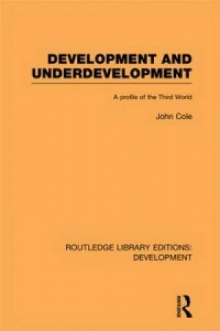 Kniha Development and Underdevelopment John P. Cole