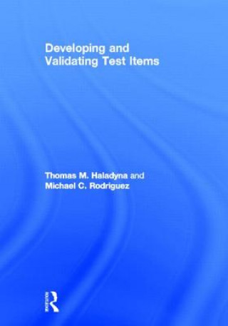 Kniha Developing and Validating Test Items Michael C. Rodriguez