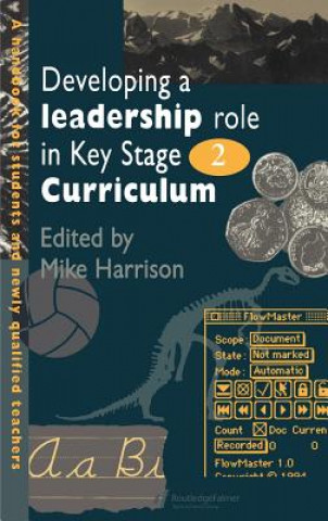 Kniha Developing A Leadership Role Within The Key Stage 2 Curriculum 