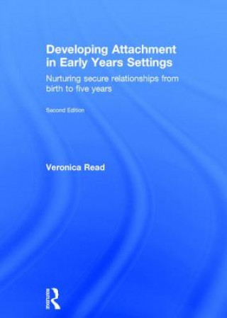 Kniha Developing Attachment in Early Years Settings Veronica Read