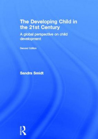 Kniha Developing Child in the 21st Century Sandra Smidt
