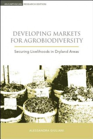 Kniha Developing Markets for Agrobiodiversity Bioversity International