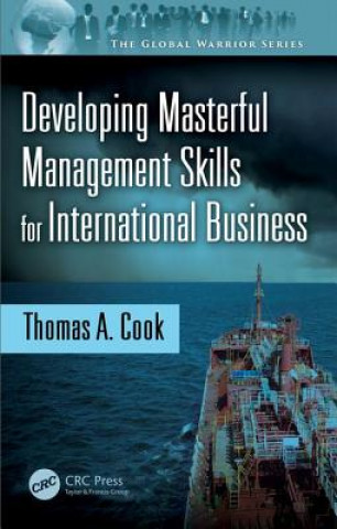 Kniha Developing Masterful Management Skills for International Business Thomas A. Cook