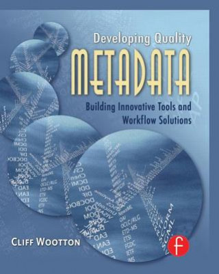 Kniha Developing Quality Metadata Cliff Wootton