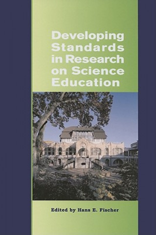 Könyv Developing Standards in Research on Science Education Fischer Hans E