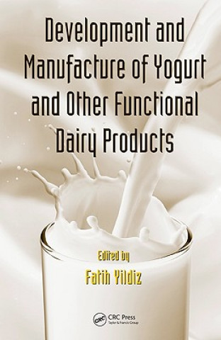 Kniha Development and Manufacture of Yogurt and Other Functional Dairy Products Fatih Yildiz