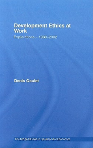 Buch Development Ethics at Work Denis Goulet