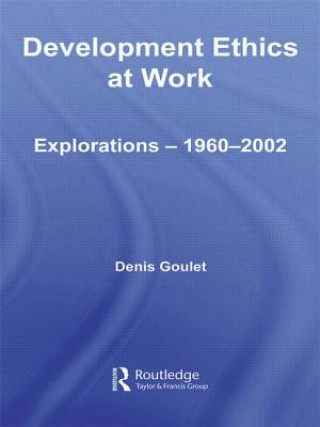 Kniha Development Ethics at Work Denis Goulet