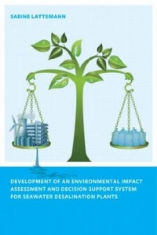 Könyv Development of an Environmental Impact Assessment and Decision Support System for Seawater Desalination Plants Sabine Latteman