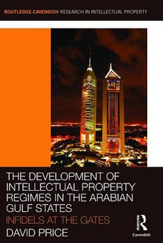 Kniha Development of Intellectual Property Regimes in the Arabian Gulf States David Price