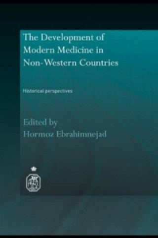 Kniha Development of Modern Medicine in Non-Western Countries Hormoz Ebrahimnejad
