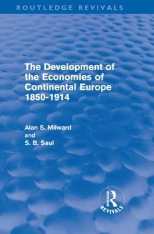 Carte Development of the Economies of Continental Europe 1850-1914 (Routledge Revivals) S. B. (Professor) Saul